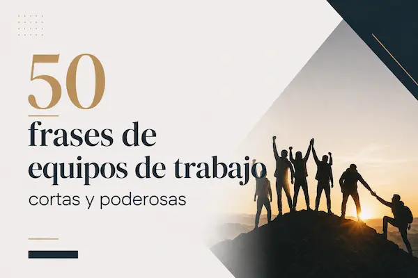 frases de equipos de trabajo cortas y poderosas