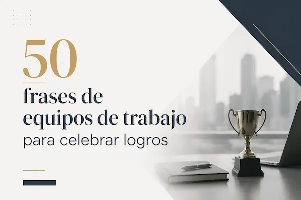 frases de equipos de trabajo para celebrar logros